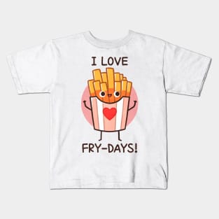 I love fry-days Kids T-Shirt